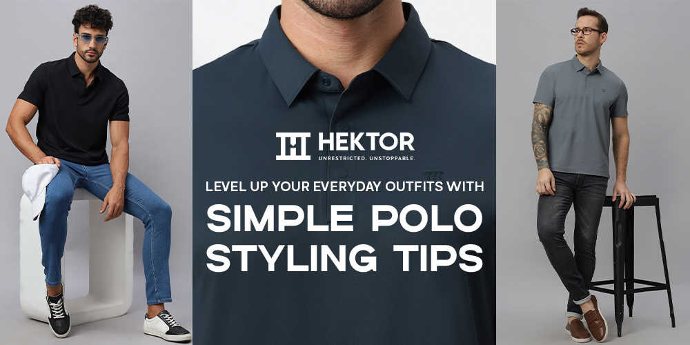 Polo T Shirt Style Tips: From Casual to Smart-Casual Looks - Hektor