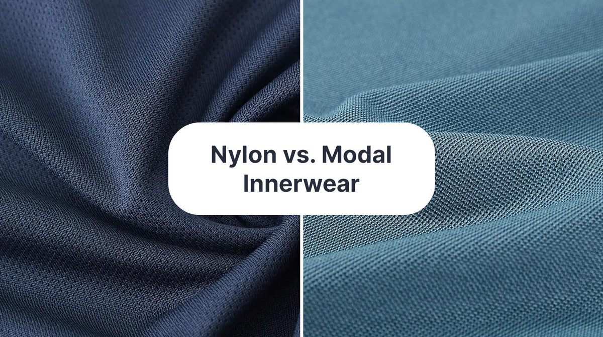 Nylon vs Modal Innerwear